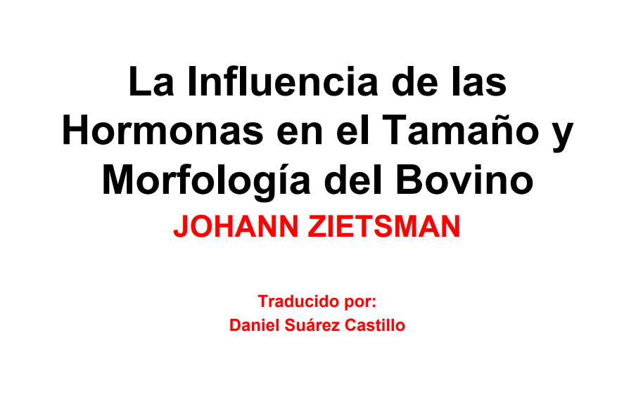La Influencia de las Hormonas en el Tamaño y Morfología del Bovino JOHANN ZIETSMAN